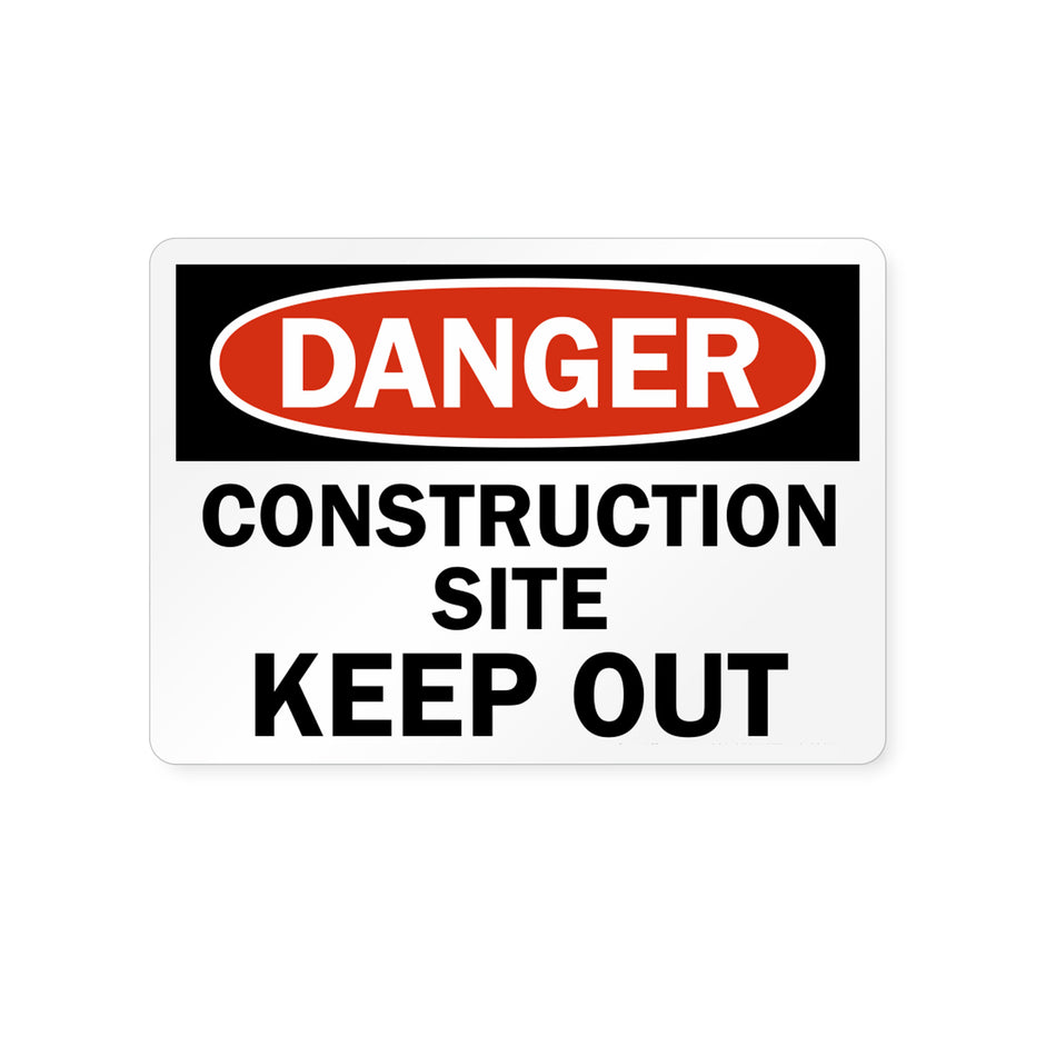 Danger Construction Site - Keep Out Sign - Height 9.5 in, Width 12.5 in.